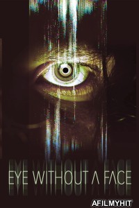 Eye Without A Face (2021) ORG Hindi Dubbed Movie HDRip