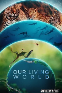 Our Living World (2024) Season 1 Hindi Dubbed Complete Web Series HDRip
