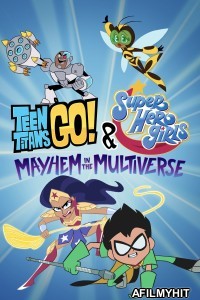 Teen Titans Go And DC Super Hero Girls Mayhem in the Multiverse (2022) ORG Hindi Dubbed Movie HDRip