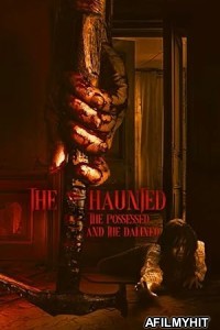 The Haunted the Possessed and the Damned (2024) HQ Hindi Dubbed Movie