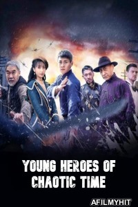 Young Heroes of Chaotic Time (2022) ORG Hindi Dubbed Movie HDRip